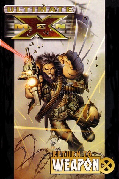 ULTIMATE X-MEN (2002 Compilation) Vol 2: Return to Weapon X (Collects
